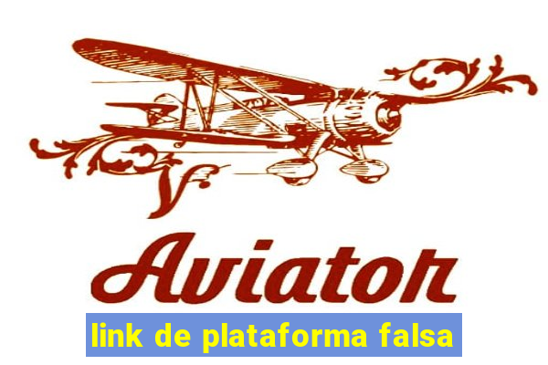 link de plataforma falsa